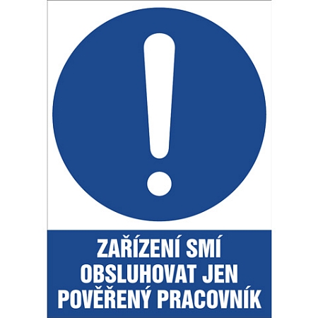 Značka Zařízení smí obsluhovat jen pověřený pracovník!, samolepicí fólie, 210 × 297 mm